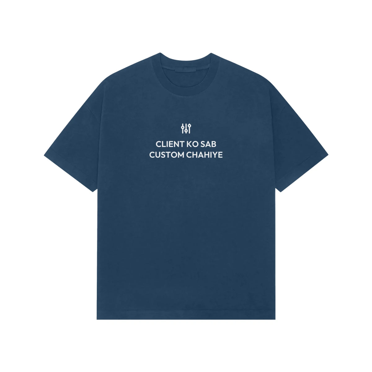 Client Ko Sab Custom Chahiye oversized T-shirt in Blue