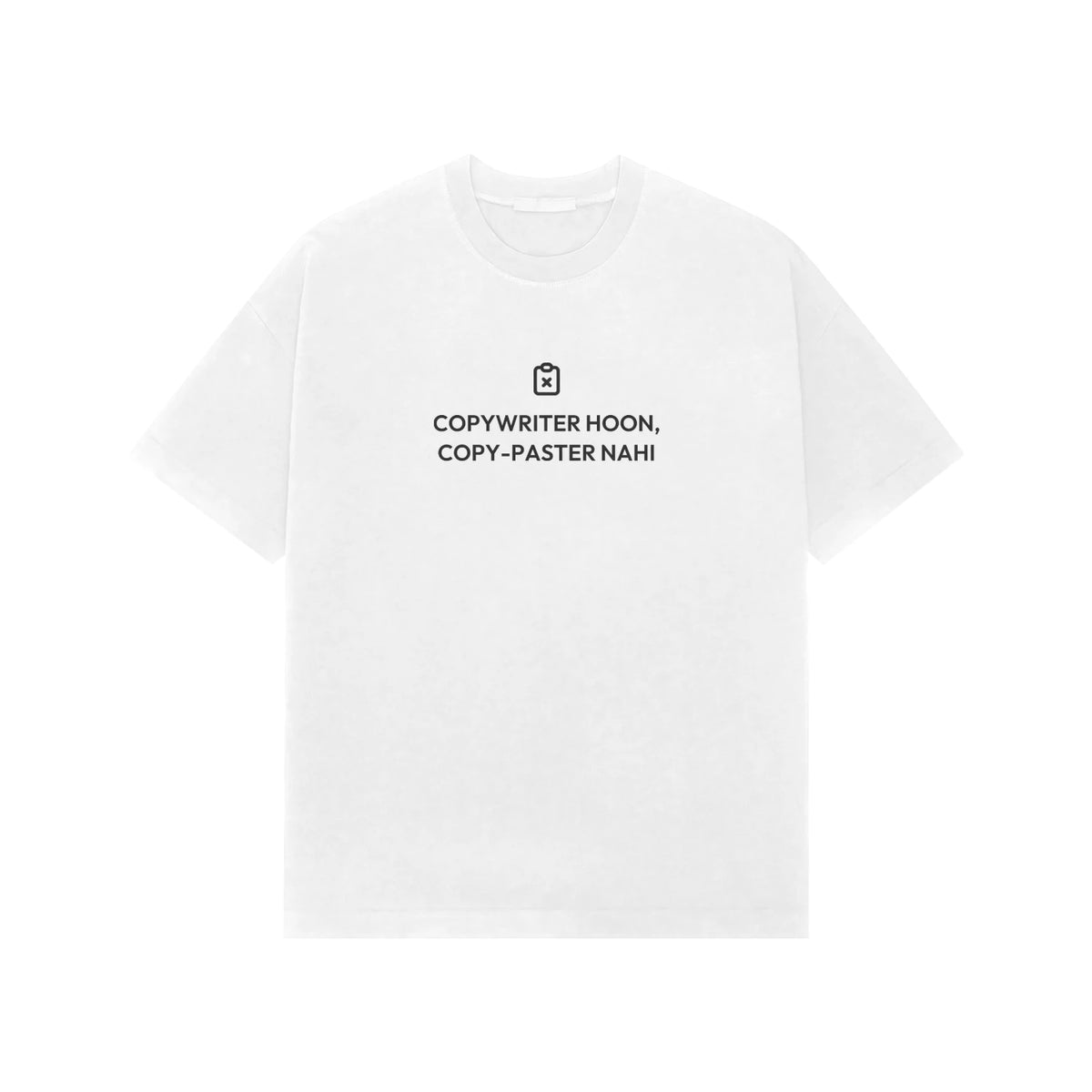 Copywriter Hoon, Copy-Paster Nahi oversized T-shirt in White