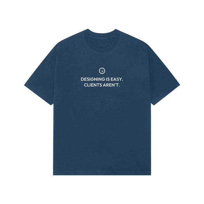 Designing Is Easy. Clients Aren't. Oversized T-Shirt
