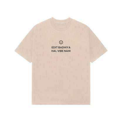 Edit Badhiya Hai, Vibe Nahi oversized T-shirt in Beige