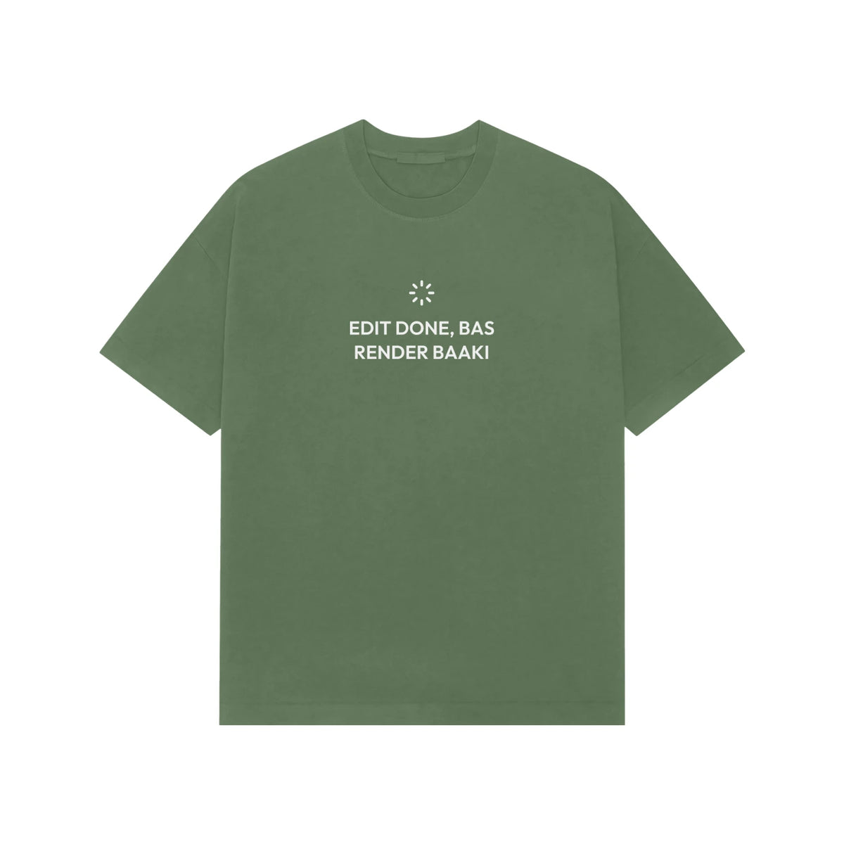 Edit Done, Bas Render Baaki oversized T-shirt in Forest Green