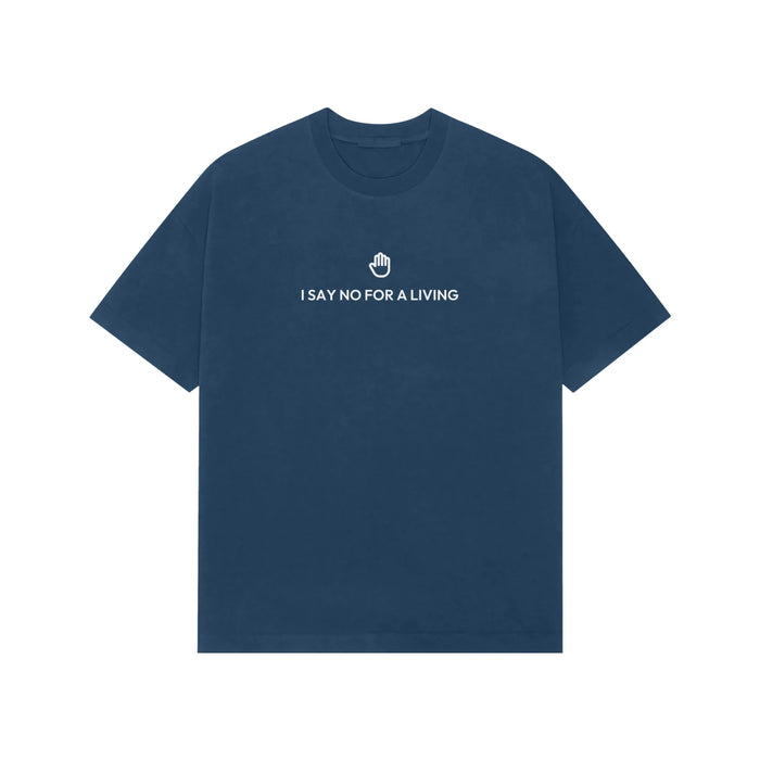 I Say No For A Living Oversized T-Shirt