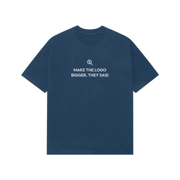 Make The Logo Bigger, They Said oversized T-shirt in Blue