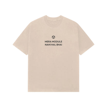 Mera Module Nahi Hai, Bhai oversized T-shirt in Beige