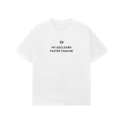 My Ads Learn Faster Than Me Oversized T-Shirt