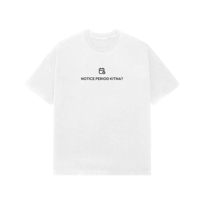 Notice Period Kitna? oversized T-shirt in White