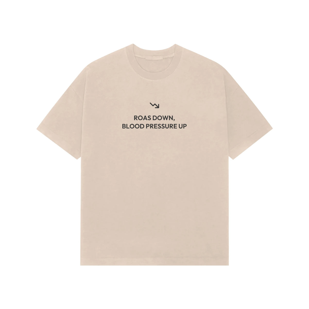 ROAS Down, Blood Pressure Up oversized T-shirt in Beige
