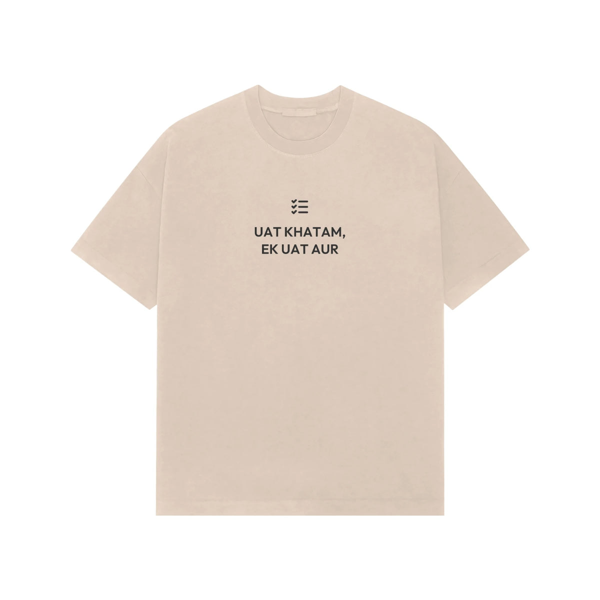 UAT Khatam, Ek UAT Aur oversized T-shirt in Beige