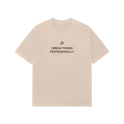 I Break Things Professionally Oversized T-Shirt - Beige